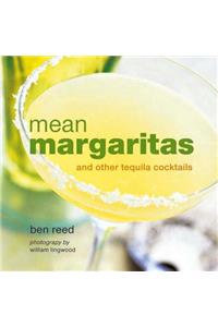 Mean Margaritas and Other Tequila Cocktails