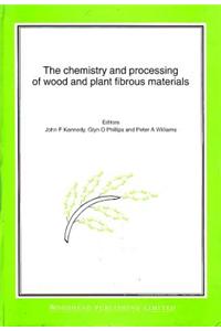 Chemistry and Processing of Wood and Plant Fibrous Material