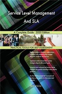 Service Level Management And SLA A Complete Guide - 2020 Edition