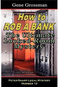 How To Rob A Bank - Peter Sharp Legal Mystery #13