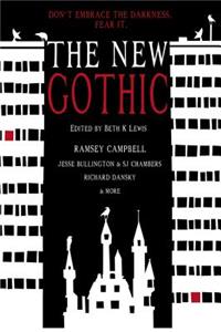 The New Gothic: Don't Embrace the Darkness. Fear It.