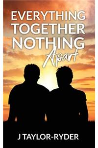 Everything Together Nothing Apart