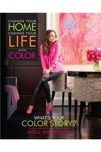 Change Your Home, Change Your Life with Color