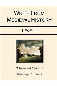 Write from Medieval History Level 1 Manuscript Models: A Medieval History Based Writing Program for the Elementary Writer: Developing Writing Skills f