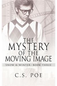 Mystery of the Moving Image