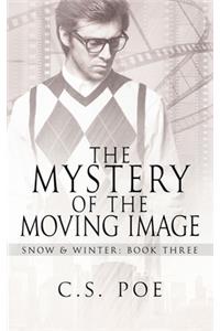 The Mystery of the Moving Image
