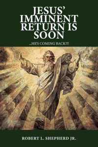 Jesus' Imminent Return Is Soon