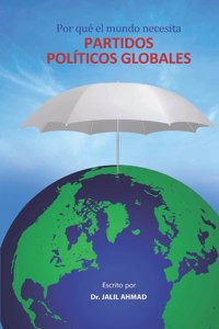 Por qué el mundo necesita partidos políticos globales