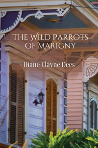 Wild Parrots of Marigny
