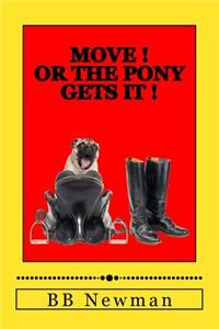 Move ! Or the pony gets it !