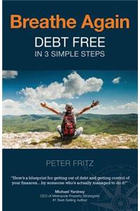 Breathe Again - Debt Free in 3 Simple Steps