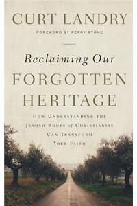 Reclaiming Our Forgotten Heritage