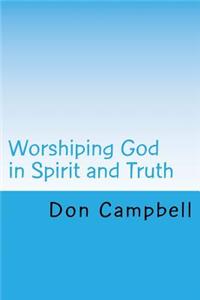 Worshiping God in Spirit and Truth