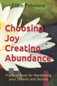 Choosing Joy Creating Abundance