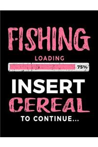 Fishing Loading 75% Insert Cereal To Continue