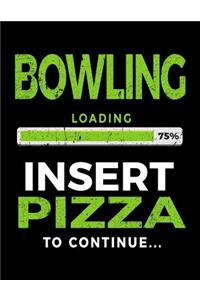 Bowling Loading 75% Insert Pizza to Continue