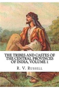 The Tribes and Castes of the Central Provinces of India, Volume 1