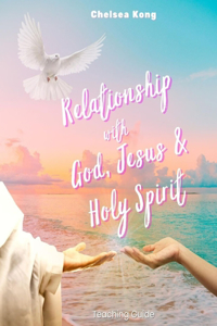 Relationship with God, Jesus, and Holy Spirit