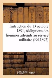 Ministère de la Guerre. Instruction Ministérielle Du 13 Octobre 1891 Relative Aux Obligations