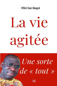 La vie agitée