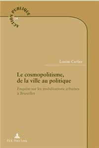 Le Cosmopolitisme, de la Ville Au Politique: Enquête Sur Les Mobilisations Urbaines À Bruxelles