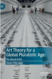 Art Theory for a Global Pluralistic Age