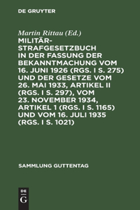 Militärstrafgesetzbuch in der Fassung der Bekanntmachung vom 16. Juni 1926 (RGS. I S. 275) und der Gesetze vom 26. Mai 1933, Artikel II (RGS. I S. 297), vom 23. November 1934, Artikel 1 (RGS. I S. 1165) und vom 16. Juli 1935 (RGS. I S. 1021)