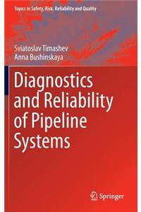 Diagnostics and Reliability of Pipeline Systems