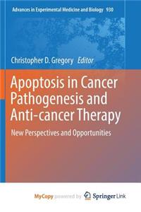 Apoptosis in Cancer Pathogenesis and Anti-cancer Therapy