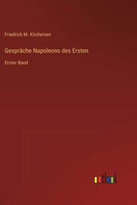 Gespräche Napoleons des Ersten: Erster Band