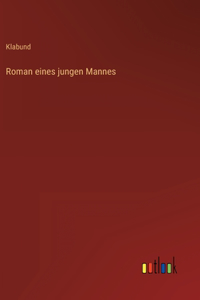 Roman eines jungen Mannes