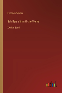 Schillers sämmtliche Werke: Zweiter Band
