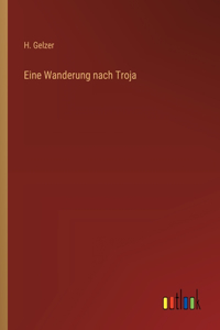 Eine Wanderung nach Troja