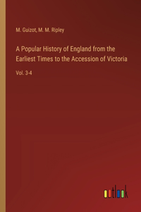 Popular History of England from the Earliest Times to the Accession of Victoria: Vol. 3-4