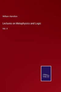 Lectures on Metaphysics and Logic
