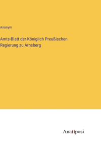 Amts-Blatt der Königlich Preußischen Regierung zu Arnsberg