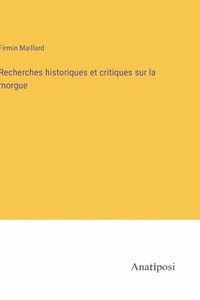 Recherches historiques et critiques sur la morgue