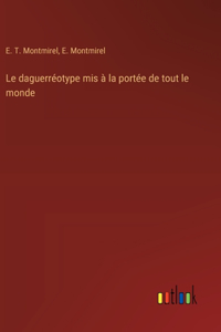 Le daguerréotype mis à la portée de tout le monde