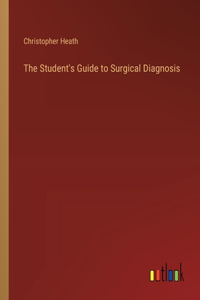 The Student's Guide to Surgical Diagnosis
