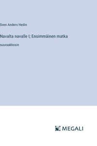 Navalta navalle I; Ensimmäinen matka