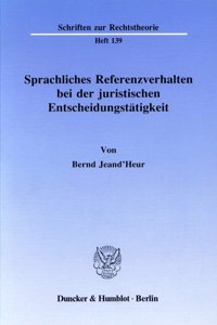 Sprachliches Referenzverhalten Bei Der Juristischen Entscheidungstatigkeit