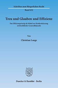 Treu Und Glauben Und Effizienz: Das Effizienzprinzip ALS Mittel Zur Konkretisierung Zivilrechtlicher Generalklauseln