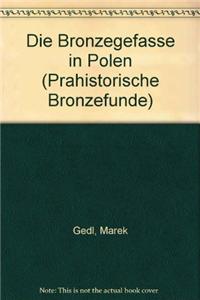 Die Bronzegefasse in Polen