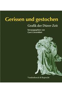 Gerissen Und Gestochen: Graphik Der D Rer-Zeit Aus Der Kunstsammlung Der Universitat Gottingen