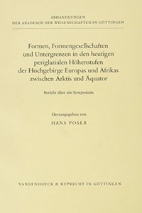 Formen, Formengesellschaften Und Untergrenzen in Den Heutigen Periglazialen Hohenstufen Der Hochgebirge Europas Und Afrikas Zwischen Arktis Und Aquator