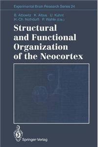 Structural and Functional Organization of the Neocortex: Proceedings of a Symposium in the Memory of Otto D. Creutzfeldt, May 1993