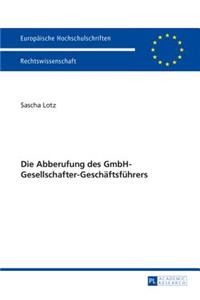 Die Abberufung des GmbH-Gesellschafter-Geschaeftsfuehrers