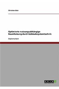 Optimierte nutzungsabhängige Raumheizung durch Gebäudesystemtechnik