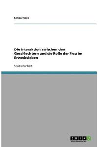 Die Interaktion zwischen den Geschlechtern und die Rolle der Frau im Erwerbsleben