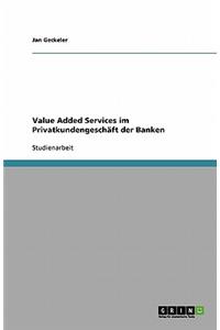 Value Added Services im Privatkundengeschäft der Banken